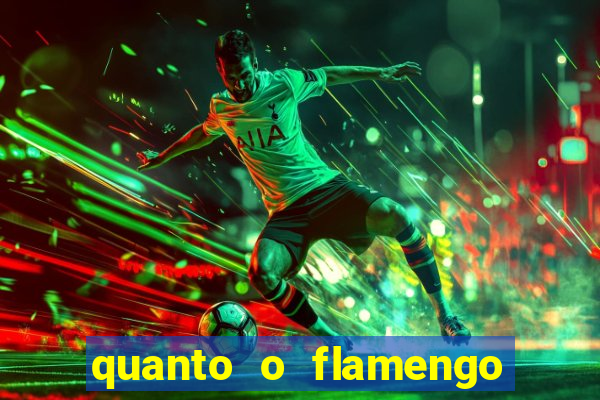 quanto o flamengo esta pagando no jogo de hoje